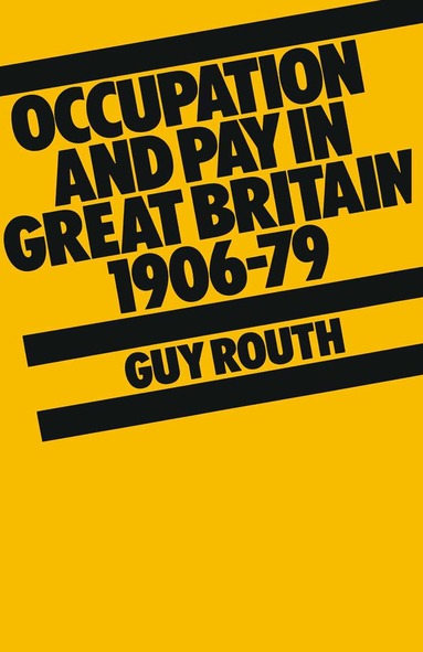 Guy Routh - Occupation and Pay in Great Britain 1906–79, Häftad