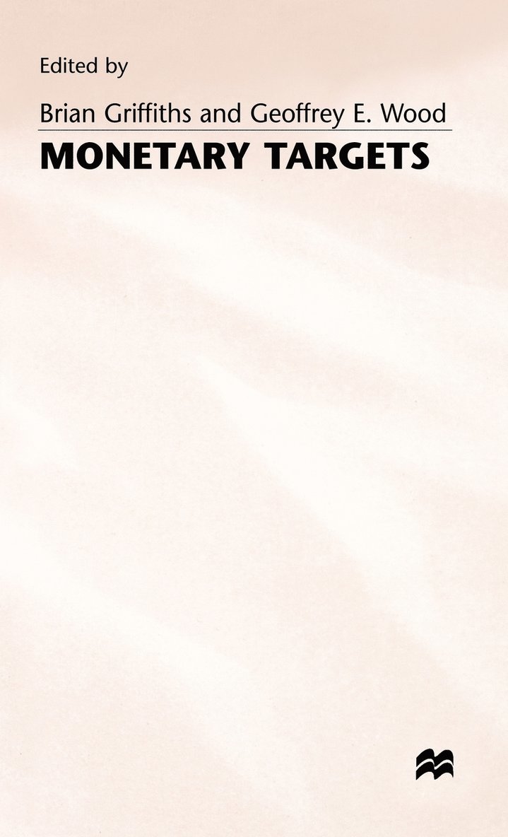 Brian Griffiths, Geoffrey E. Wood, Griffiths+wood, Geoffrey E Wood - Monetary Targets, Inbunden