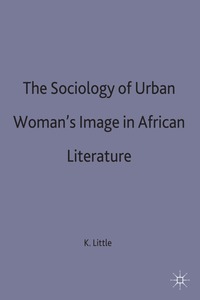 bokomslag Sociology of Urban Women's Image in African Literature