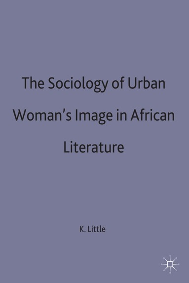bokomslag Sociology of Urban Women's Image in African Literature