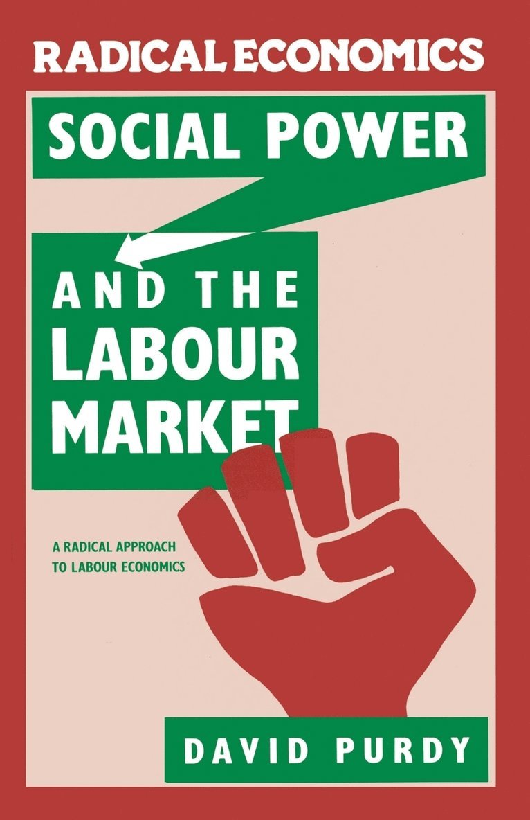 David Purdy - Social Power and the Labour Market: A Radical Approach to Labour Economics, Häftad
