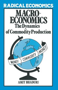 bokomslag Macroeconomics: The Dynamics of Commodity Production