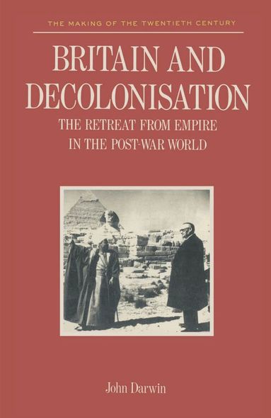 John Darwin - Britain and Decolonisation, Häftad