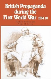 bokomslag British Propaganda during the First World War, 1914-18