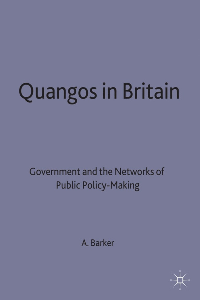 A.J. Barker, A. J. Barker, Anthony Barker - Quangos in Britain, Inbunden