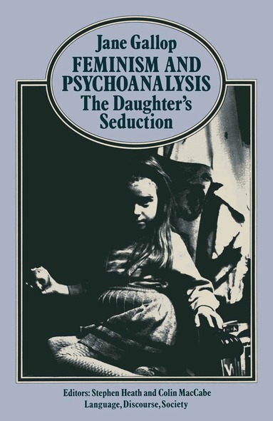 Jane Gallop - Feminism and Psychoanalysis, Häftad