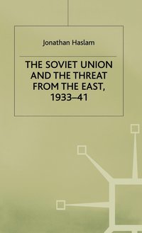 bokomslag The Soviet Union and the Threat from the East, 1933-41