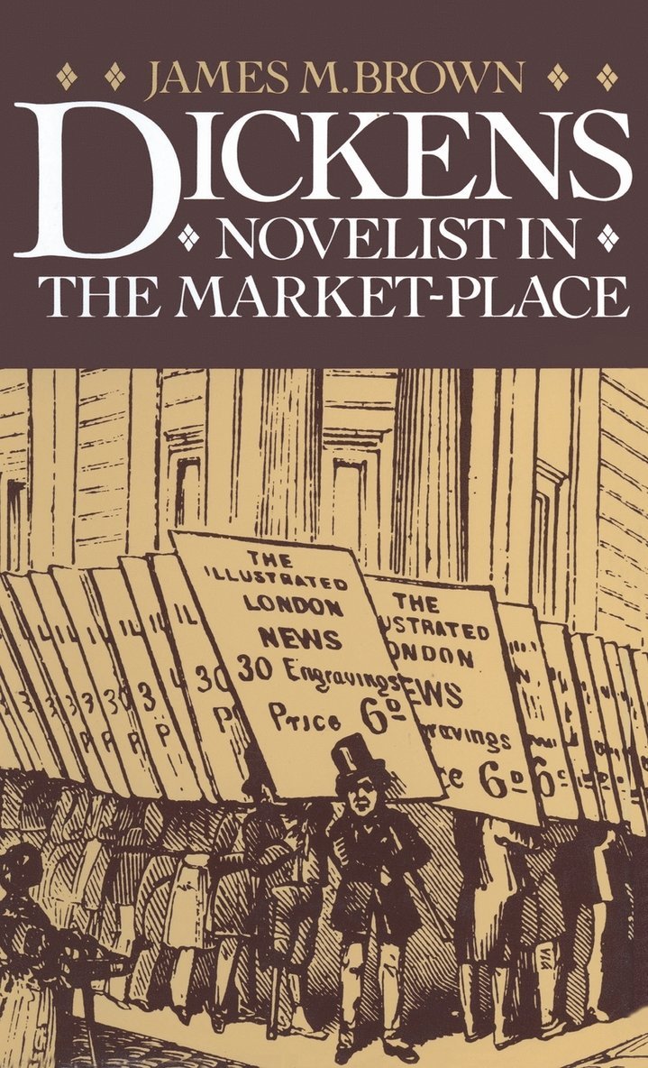 Dickens: Novelist in the Market-Place 1