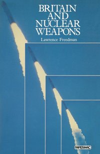 bokomslag Britain and Nuclear Weapons