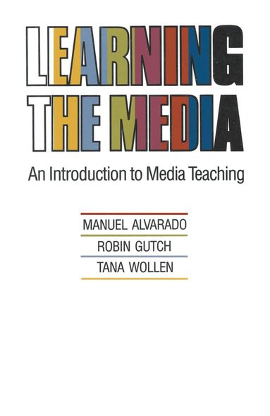 Manuel Alvarado, Robin Gutch, Tana Wollen - Learning the Media, Häftad