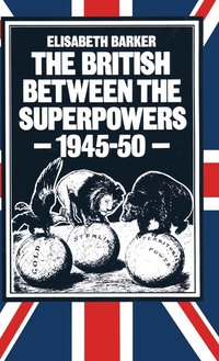 bokomslag The British between the Superpowers, 194550