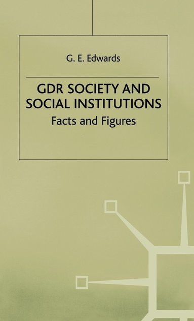 bokomslag GDR Society and Social Institutions: Facts and Figures