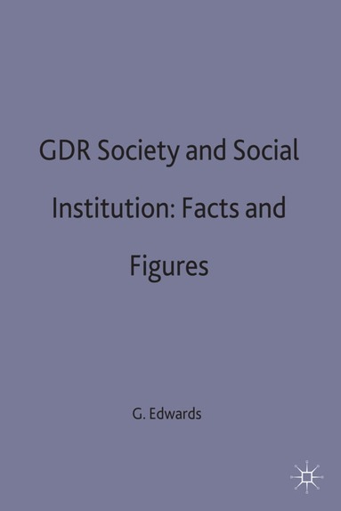 bokomslag GDR Society and Social Institutions: Facts and Figures