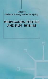 bokomslag Propaganda, Politics and Film, 191845