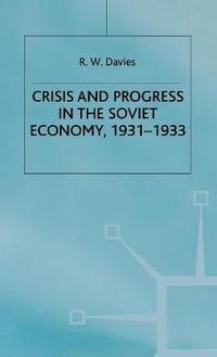 bokomslag The Industrialisation of Soviet Russia Volume 4: Crisis and Progress in the Soviet Economy, 1931-1933
