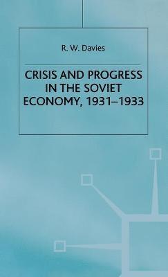 R. W. Davies - Industrialisation of Soviet Russia Volume 4: Crisis and Progress in the Soviet Economy, 1931-1933, Inbunden