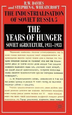 The Years of Hunger: Soviet Agriculture, 19311933 1