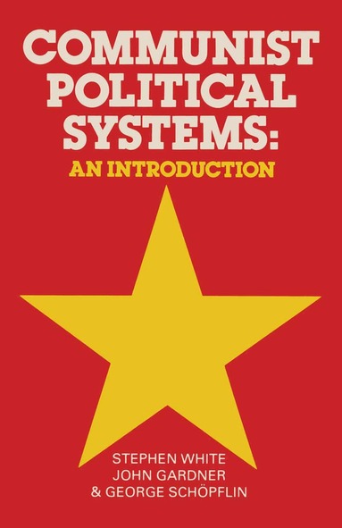 Stephen White - Communist Political Systems, Häftad