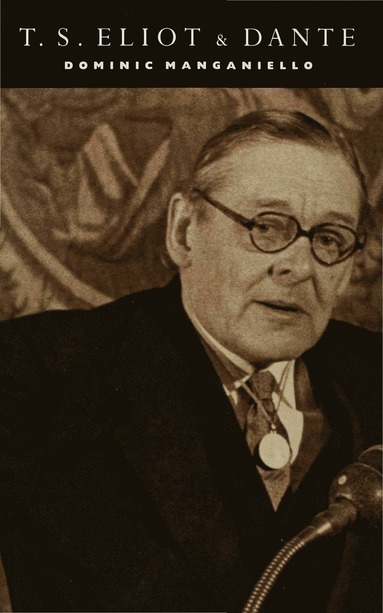 bokomslag T. S. Eliot and Dante