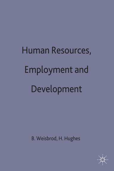 Burton A. Weisbrod, Weisbrod+hughes, Helen Hughes, Burton Weisbrod - Human Resources, Employment and Development, Inbunden