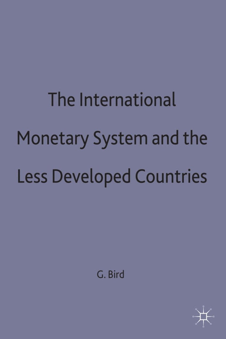 The International Monetary System and the Less Developed Countries 1