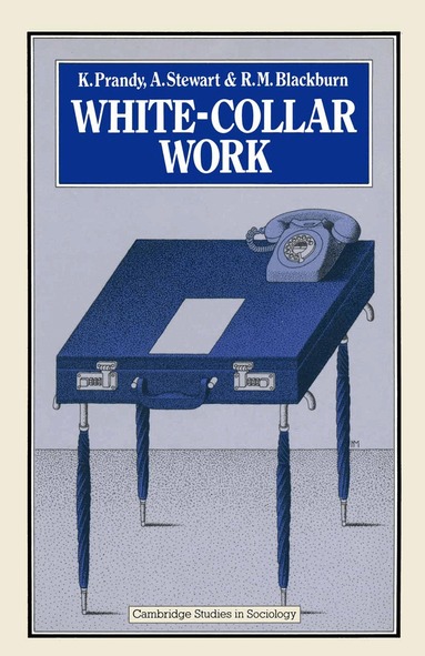 R. M. Blackburn, K. Prandy, A. Stewart - White-Collar Work, Häftad