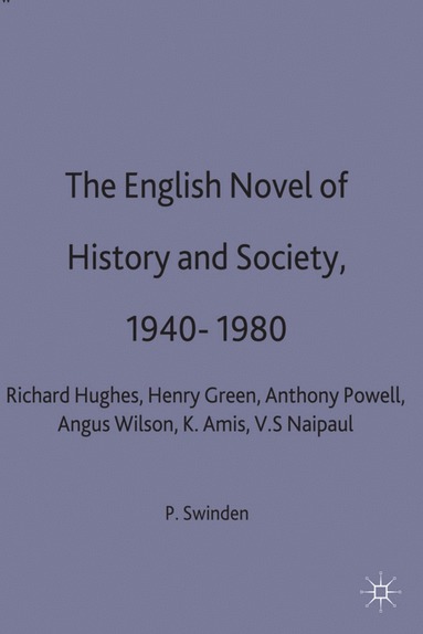 Patrick Swinden - English Novel of History and Society, 1940–80, Inbunden