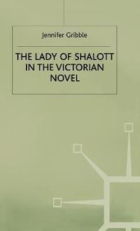 bokomslag The Lady of Shalott in the Victorian Novel