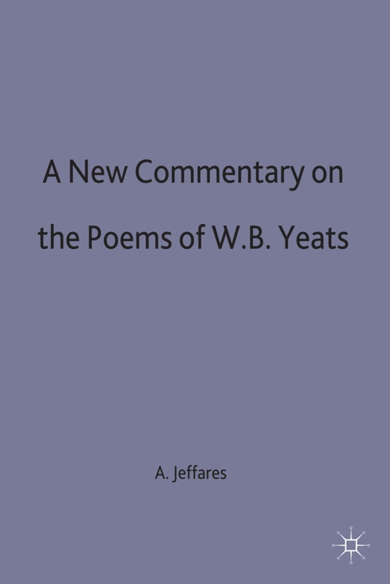 A New Commentary on the Poems of W.B. Yeats 1