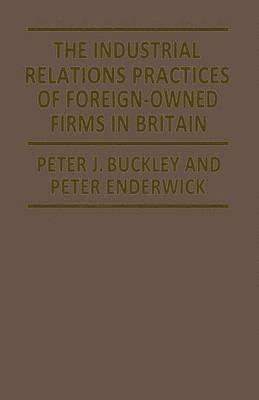 bokomslag The Industrial Relations Practices of Foreign-owned Firms in Britain