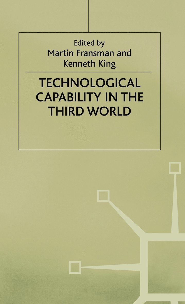 Fransman, K. King, M. Fransman - Technological Capability in the Third World, Inbunden