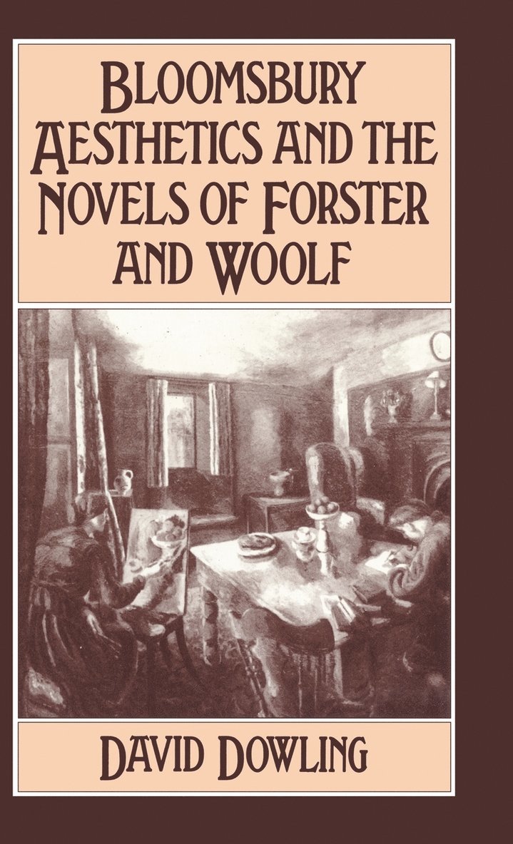 Bloomsbury Aesthetics and the Novels of Forster and Woolf 1