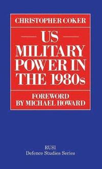 bokomslag US Military Power in the 1980s