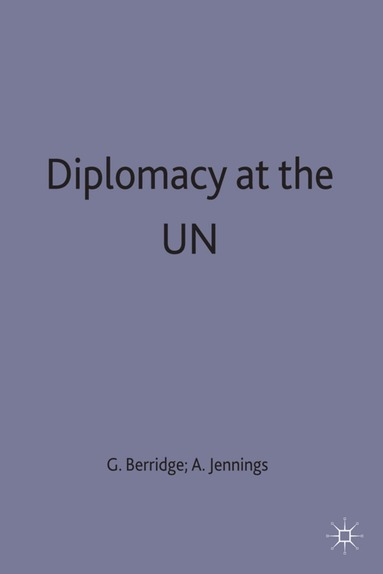 Berridge Jennings, Berridge, A. Jennings, G. Berridge - Diplomacy at the UN, Inbunden