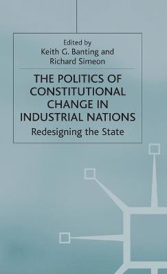 bokomslag The Politics of Constitutional Change in Industrial Nations