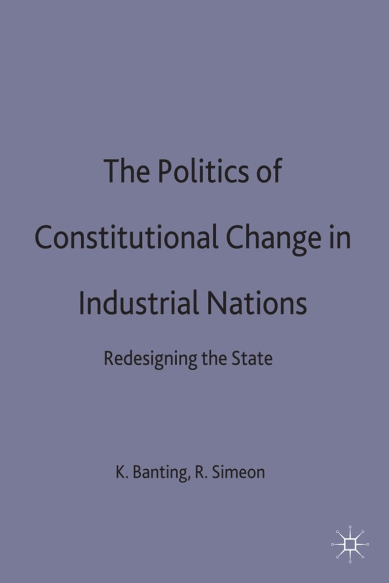 The Politics of Constitutional Change in Industrial Nations 1