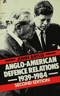 bokomslag Anglo-American Defence Relations, 1939-84