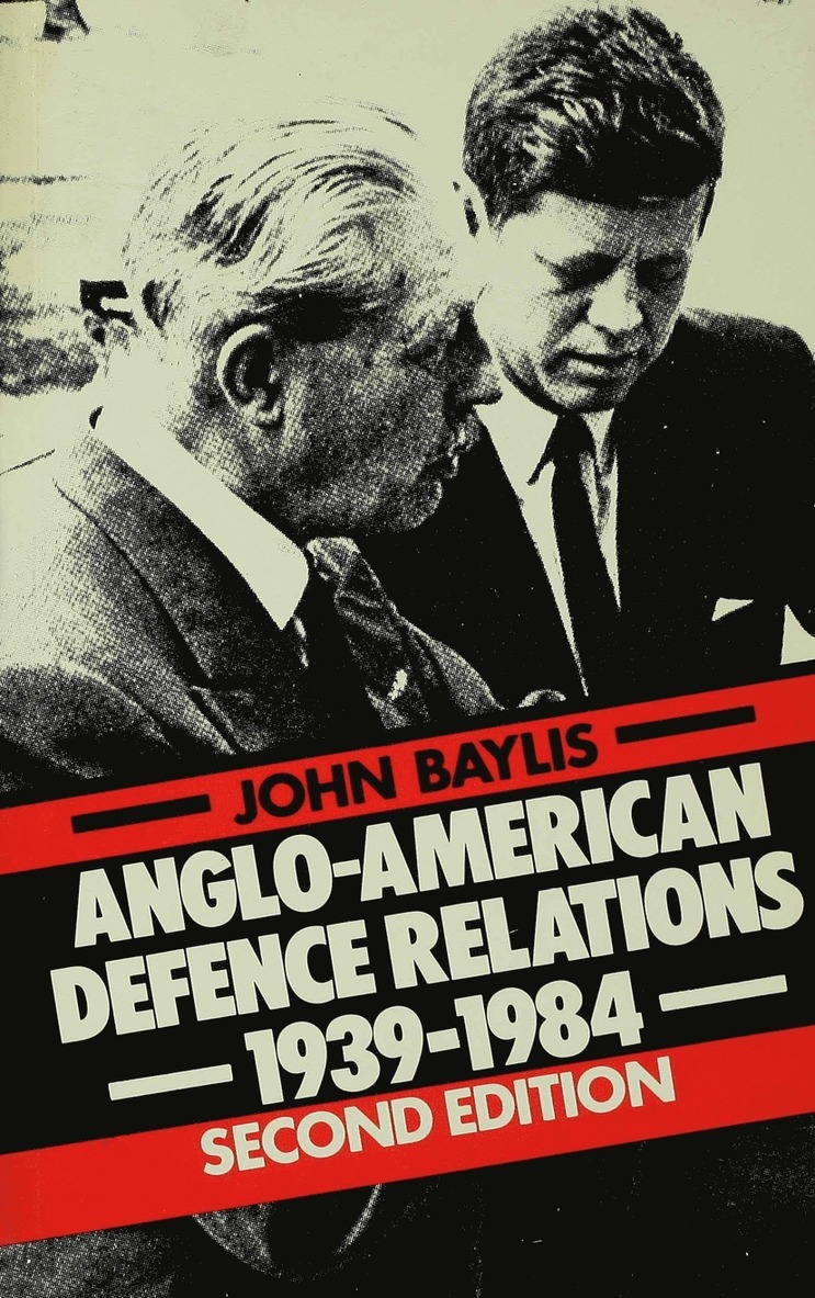 Anglo-American Defence Relations, 1939-84