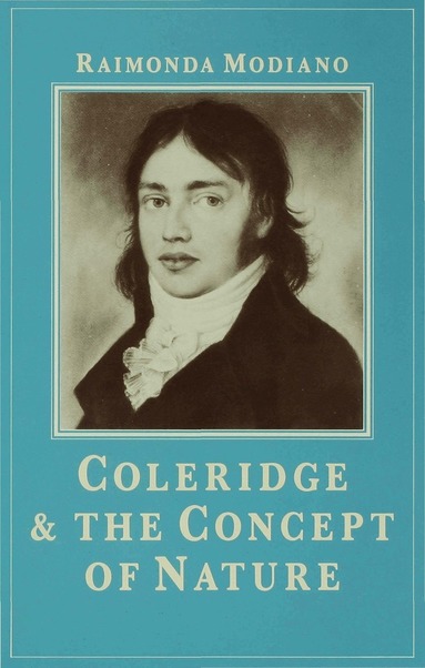 Raimonda Modiano - Coleridge and the Concept of Nature, Inbunden