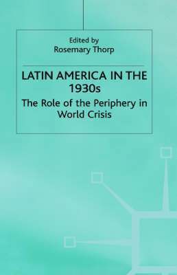 Enrique Cardenas, Thorp, Rosemary Thorp - Latin America in the 1930s, Inbunden