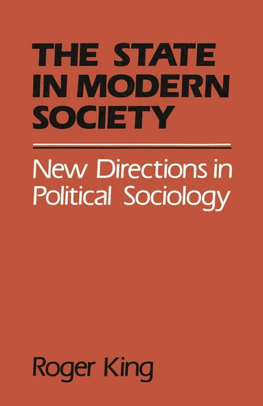 Roger King - State in Modern Society, Häftad