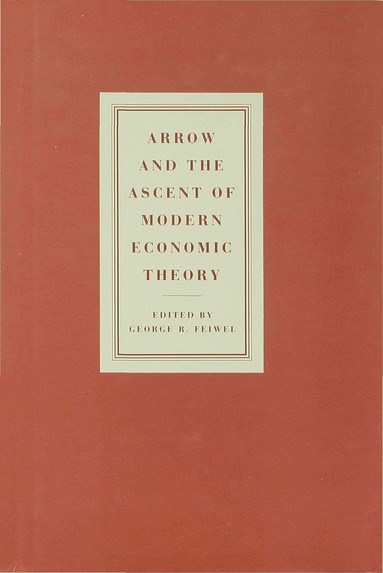 bokomslag Arrow and the Ascent of Modern Economic Theory