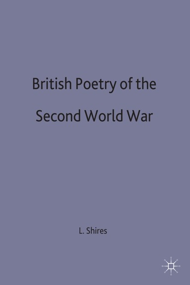 L. Shires - British Poetry of the Second World War, Inbunden
