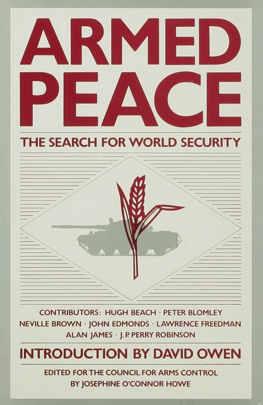 J. Howe - Armed Peace: The Search for World Security, Inbunden