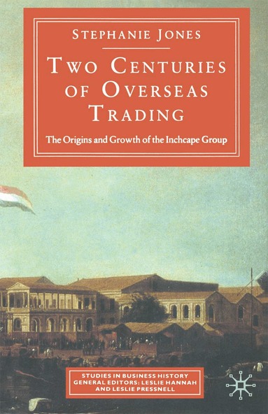 Stephanie Jones - Two Centuries Of Overseas Trading, Inbunden