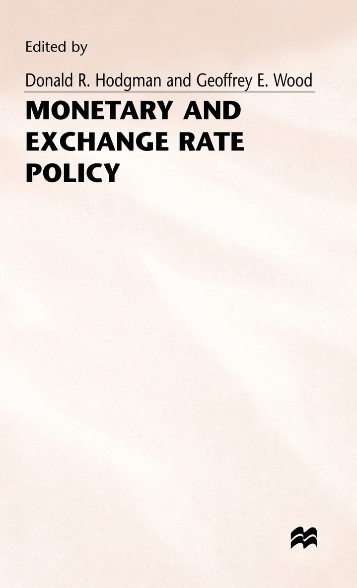 Donald R. Hodgman, Hodgman+wood, Donald R. Hodgman, Geoffrey E. Wood, Donald R Hodgman, Geoffrey E Wood - Monetary and Exchange Rate Policy, Inbunden