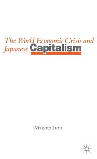 bokomslag The World Economic Crisis and Japanese Capitalism