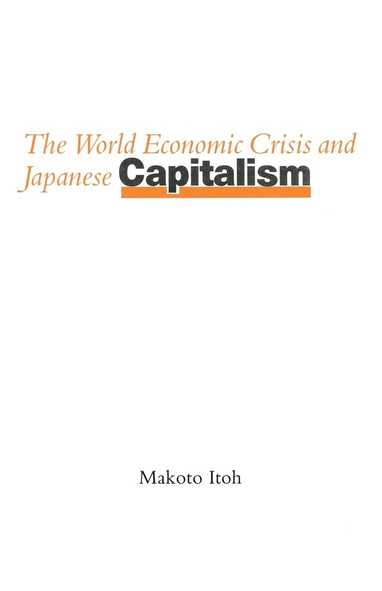 The World Economic Crisis and Japanese Capitalism 1