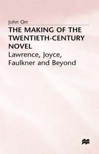 bokomslag The Making of the Twentieth-Century Novel