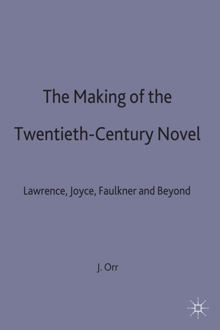 The Making of the Twentieth-Century Novel 1